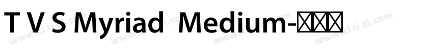 T V S Myriad  Medium字体转换